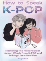 How to Speak KPOP: Mastering the Most Popular Korean Words from K-POP and Talking Like a Real Fan