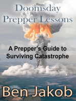 Doomsday Prepper Lessons: A Prepper's Guide to Surviving Catastrophe