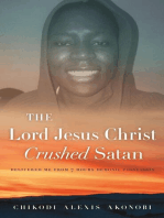 The Lord Jesus Christ Crushed Satan: Delivered Me From 7 Hours Demonic Possession.