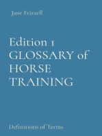 Edition 1 Horse Trainers' Glossary: Definitions of Terms for Training Finished Horses & Riders