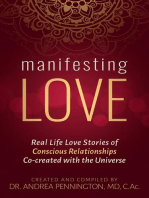 Manifesting Love: Real Life Love Stories of Conscious Relationships Co-created with the Universe