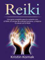 Reiki: Una guía completa para la curación con el Reiki, el campo de energía humana, y mejorar tu salud con el Reiki
