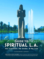 Guide to Spiritual L. A.: The Irreverent, the Awake, and the True: The Irreverent, the Awake, and the True