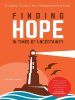 Finding Hope in Times of Uncertainty: A Guide to Thriving in the Challenging World of Today