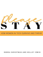 Please Stay: How Women in Tech Survive and Thrive