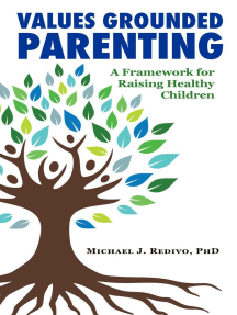 Values Grounded Parenting: A Framework for Raising Healthy Children