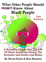 What Other People Should Know About Black People-2nd Edition: A Revealing Insight Into The Life Of Black Americans During the Sixties And Seventies And Before