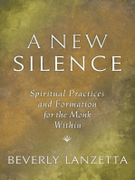 A New Silence: Spiritual Practices and Formation for the Monk Within