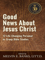 Good News About Jesus Christ: 12 Life-Changing Personal or Bible Group Studies