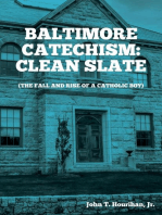 Baltimore Catechism: Clean Slate; The Fall and Rise of a Catholic Boy
