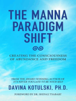 The Manna Paradigm Shift: Creating the Consciousness of Abundance and Freedom