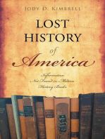 Lost History Of America: Information Not Found in Modern History Books