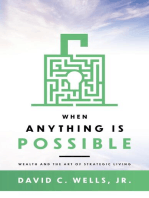 When Anything Is Possible: Wealth and the Art of Strategic Living