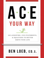 ACE Your Way: 100 Acronyms, Cue Statements, and Equations to Better Serve Your Life