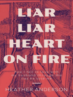 Liar Liar Heart on Fire: How I fell in love with my husband through the lies he told me.