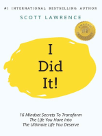 I Did It!: 16 Mindset Secrets To Transform The Life You Have Into The Ultimate life You Deserve