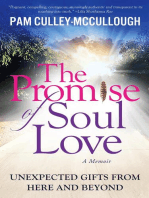 The Promise of Soul Love: Unexpected Gifts From Here and Beyond