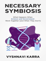 Necessary Symbiosis: What Happens When Science and Government Work Together (and When They Don't)
