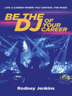 Be the DJ of Your Career: Live a Career Where You Control the Music