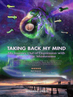 Taking Back My Mind: My Journey Out of Depression with Psilocybin Mushrooms
