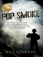 Pop Smoke: The Story of One Marine Rifle Platoon in Vietnam; Who They Were, What They Did, What They Learned