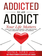 Addicted to an Addict: Your Life Matters Too