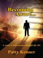 Becoming Aware . . . A Series to Help Journey Through Life 101