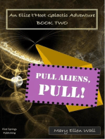 Pull Aliens, Pull!: Elise t'Hoot Galactic Adventure Book Two