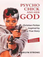 Psycho Chick and her God: Christian Fiction Inspired by a True Story