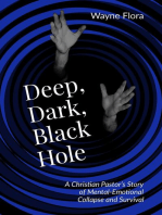 Deep, Dark, Black Hole: A Christian Pastor's Story of Mental-Emotional Collapse and Survival