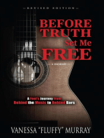 BEFORE TRUTH SET ME FREE: A Fool's Journey from Behind the Music to Behind Bars