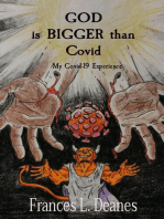 GOD is BIGGER than Covid: My Covid-19 Experience