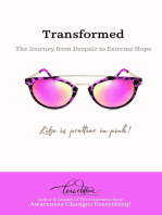 Transformed: The Journey from Despair to Extreme Hope