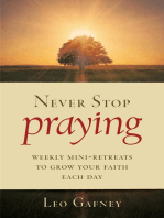 Never Stop Praying: Weekly Mini-Retreats to Grow Your Faith Each Day