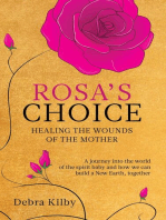 Rosa's Choice: A journey to the world of the spirit baby and how we can build a New Earth, together