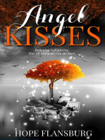 Angel Kisses: Believing is Knowing Not All Miracles Can Be Seen