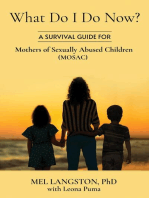 What Do I Do Now? A Survival Guide for Mothers of Sexually Abused Children (MOSAC)