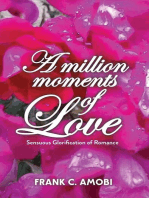 A MILLION MOMENTS OF LOVE: Sensuous Glorification of Romance