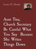 Aunt Tina, Church Secretary, Be Careful What You Say Because She Writes Things Down