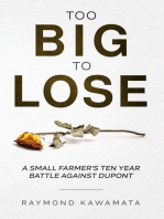 Too Big to Lose: A SMALL FARMER'S TEN YEAR BATTLE AGAINST DUPONT