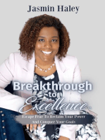 Breakthrough To Excellence: Escape Fear To Reclaim Your Power And Conquer Your Goals: Escape Fear