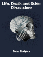 Life, Death and Other Distractions