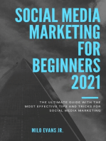 Social Media Marketing For Beginners 2021 "The Ultimate Guide with the most effective tips and tricks for social media marketing."