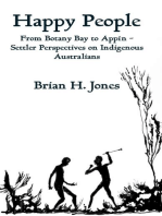 Happy People: From Botany Bay to Appin - Settler Perspectives on Indigenous Australians