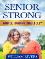 Senior Strong: A Guide to Aging Gracefully