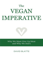 The Vegan Imperative: Why We Must Give Up Meat and Why We Don't