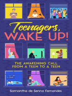Teenagers, Wake Up!: The Awakening Call from a Teen to a Teen