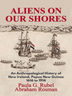 Aliens on Our Shores: An Anthropological History of New Ireland, Papua New Guinea 1616 to 1914