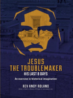 Jesus the Troublemaker: an exercise in historical imagination