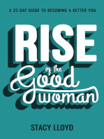 Rise of the Good Woman: A 22-Day Guide to Becoming A Better You